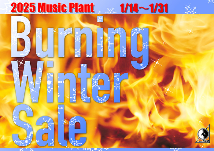 2025 Music Plant Burning Winter Sale 1/14～1/31