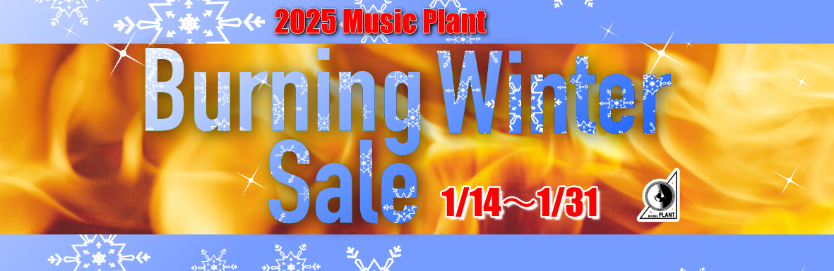 2025 Music Plant Burning Winter Sale 1/14～1/31