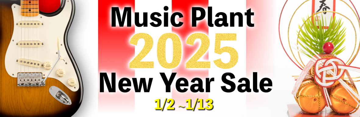 2025 Music Plant New Year Sale　1/2-1/13