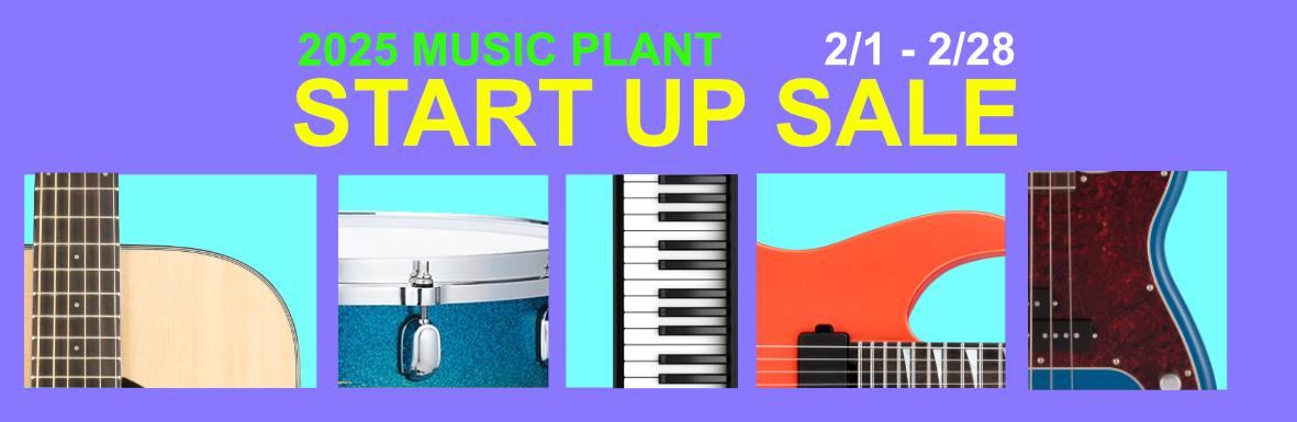 2025 MUSIC PLANT START UP SALE  2/1〜2/28 